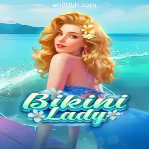 Exploring BikiniLady: Adventure and Entertainment in AH99.COM Online Casino Philippines